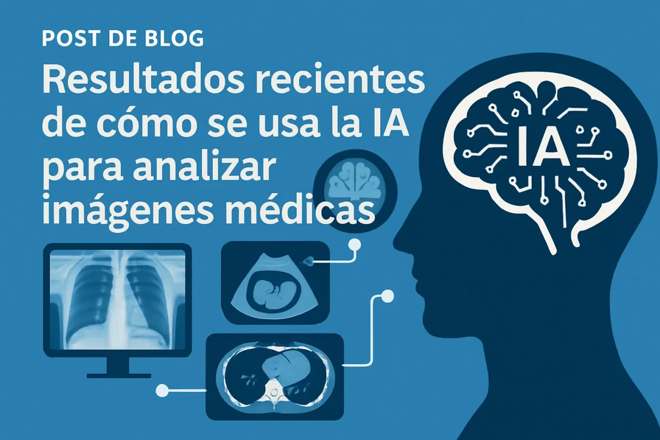 resultados recientes de Cómo se usa la IA para analizar imágenes médicas
