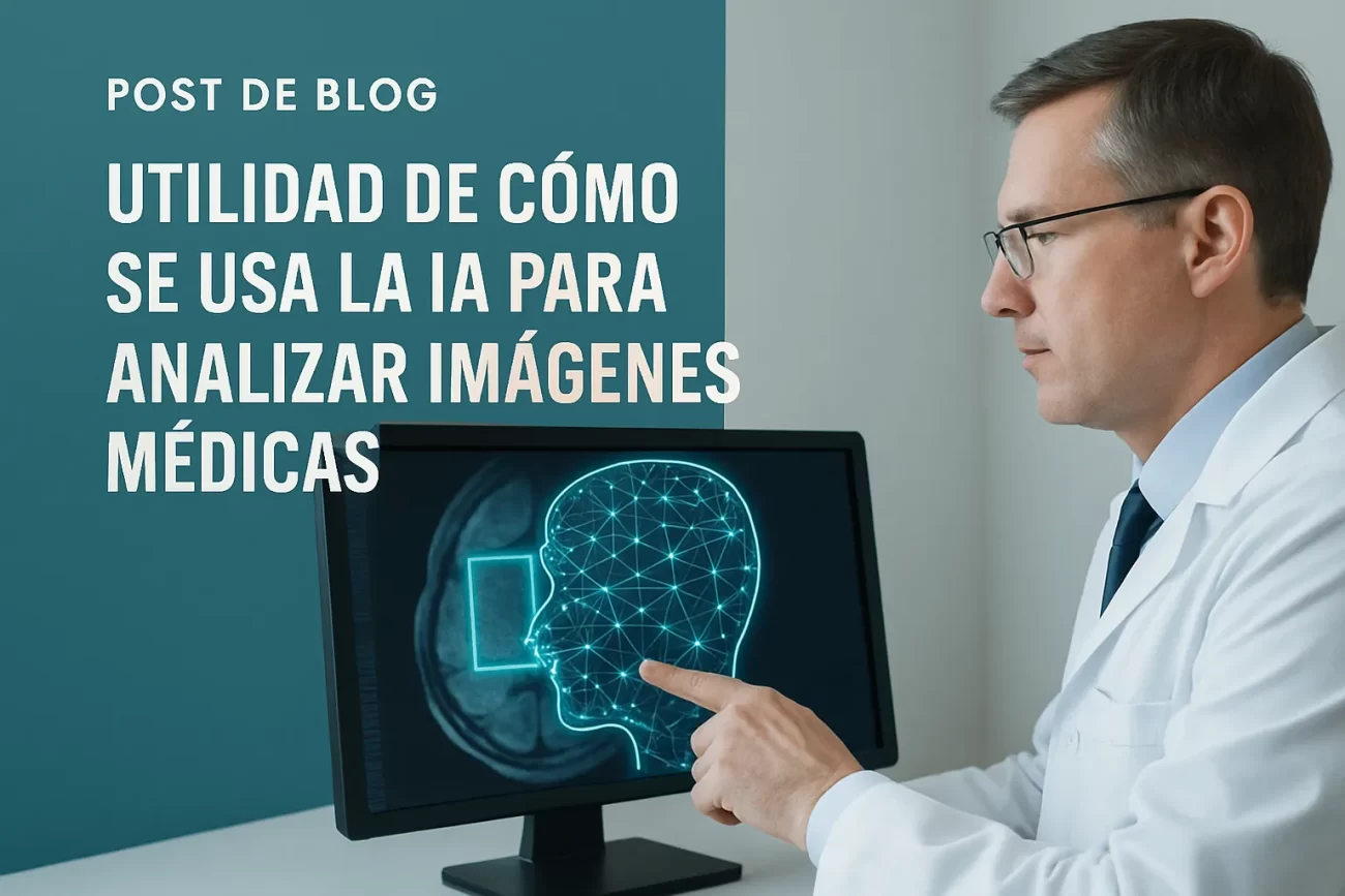 utilidad de Cómo se usa la IA para analizar imágenes médicas