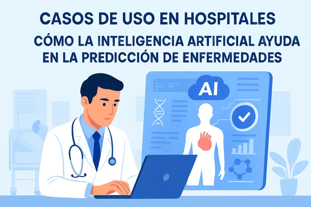 casos de uso en hospitales de Cómo la inteligencia artificial ayuda en la predicción de enfermedades