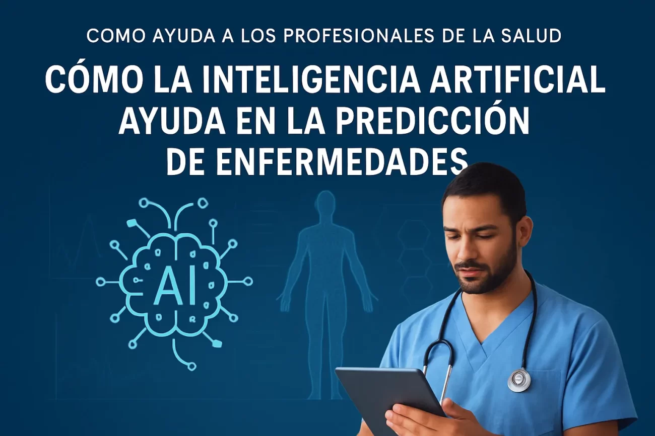cómo ayuda a los profesionales de la salud Cómo la inteligencia artificial ayuda en la predicción de enfermedades