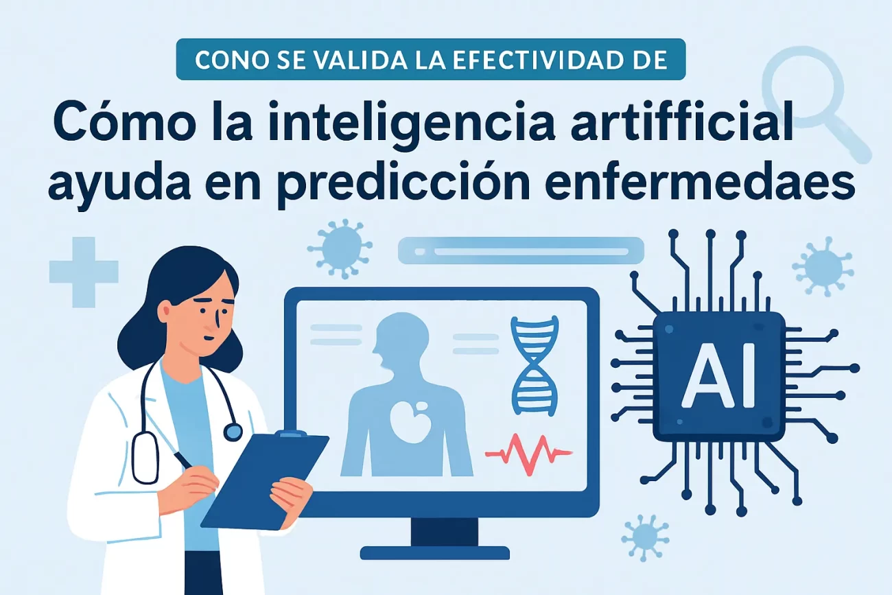 cómo se valida la efectividad de Cómo la inteligencia artificial ayuda en la predicción de enfermedades