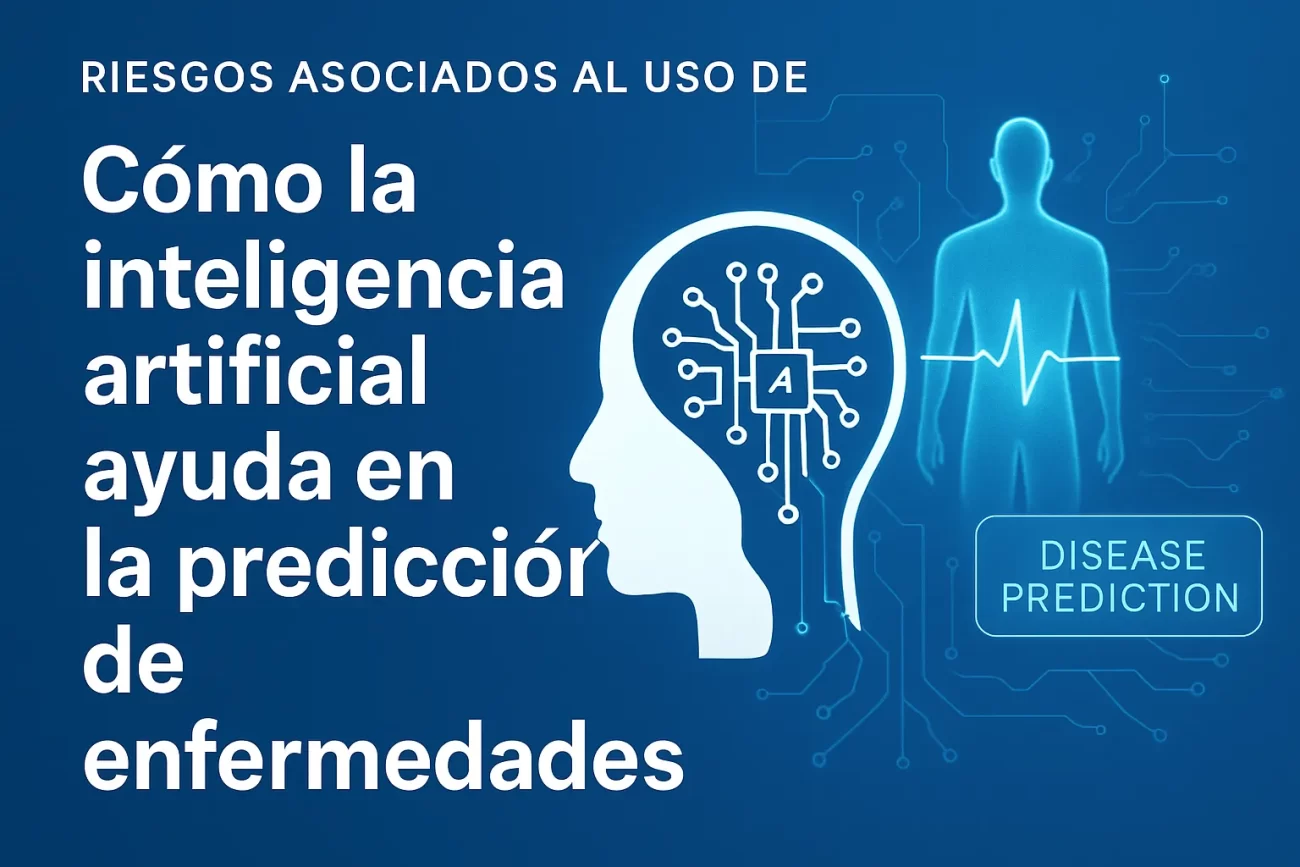 riesgos asociados al uso de Cómo la inteligencia artificial ayuda en la predicción de enfermedades