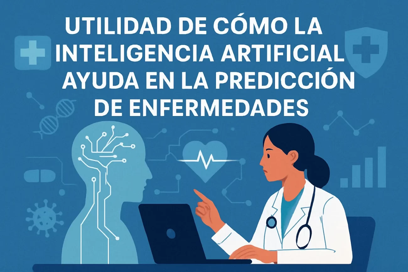utilidad de Cómo la inteligencia artificial ayuda en la predicción de enfermedades