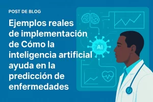 ejemplos reales de implementación de Cómo la inteligencia artificial ayuda en la predicción de enfermedades