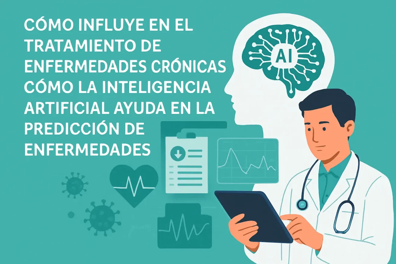 cómo influye en el tratamiento de enfermedades crónicas Cómo la inteligencia artificial ayuda en la predicción de enfermedades