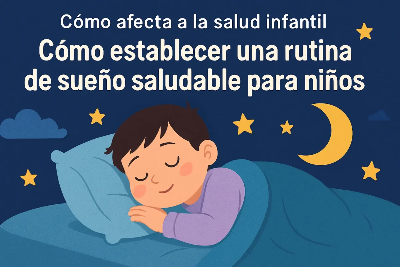 cómo afecta a la salud infantil Cómo establecer una rutina de sueño saludable para niños