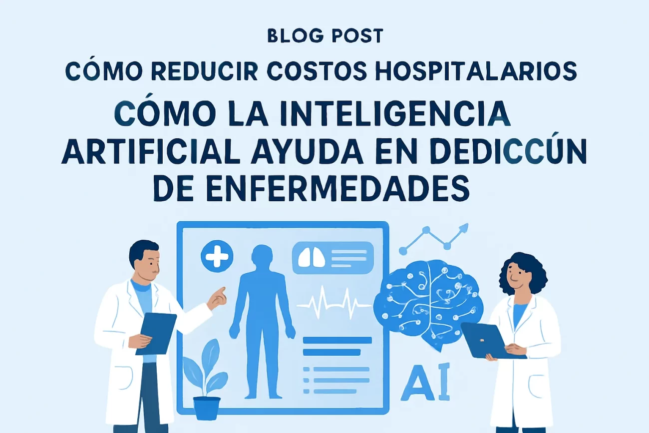 cómo reduce costos hospitalarios Cómo la inteligencia artificial ayuda en la predicción de enfermedades