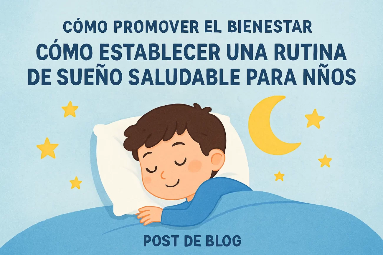 como-promover-el-bienestar-en-caso-de-Como-establecer-una-rutina-de-sueno-saludable-para-ninos - i-Healthcare cómo promover el bienestar en caso de Cómo establecer una rutina de sueño saludable para niños