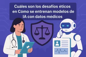 cuales-son-los-desafios-eticos-en-Como-se-entrenan-modelos-de-IA-con-datos-medicos - i-Healthcare cuáles son los desafíos éticos en Cómo se entrenan modelos de IA con datos médicos