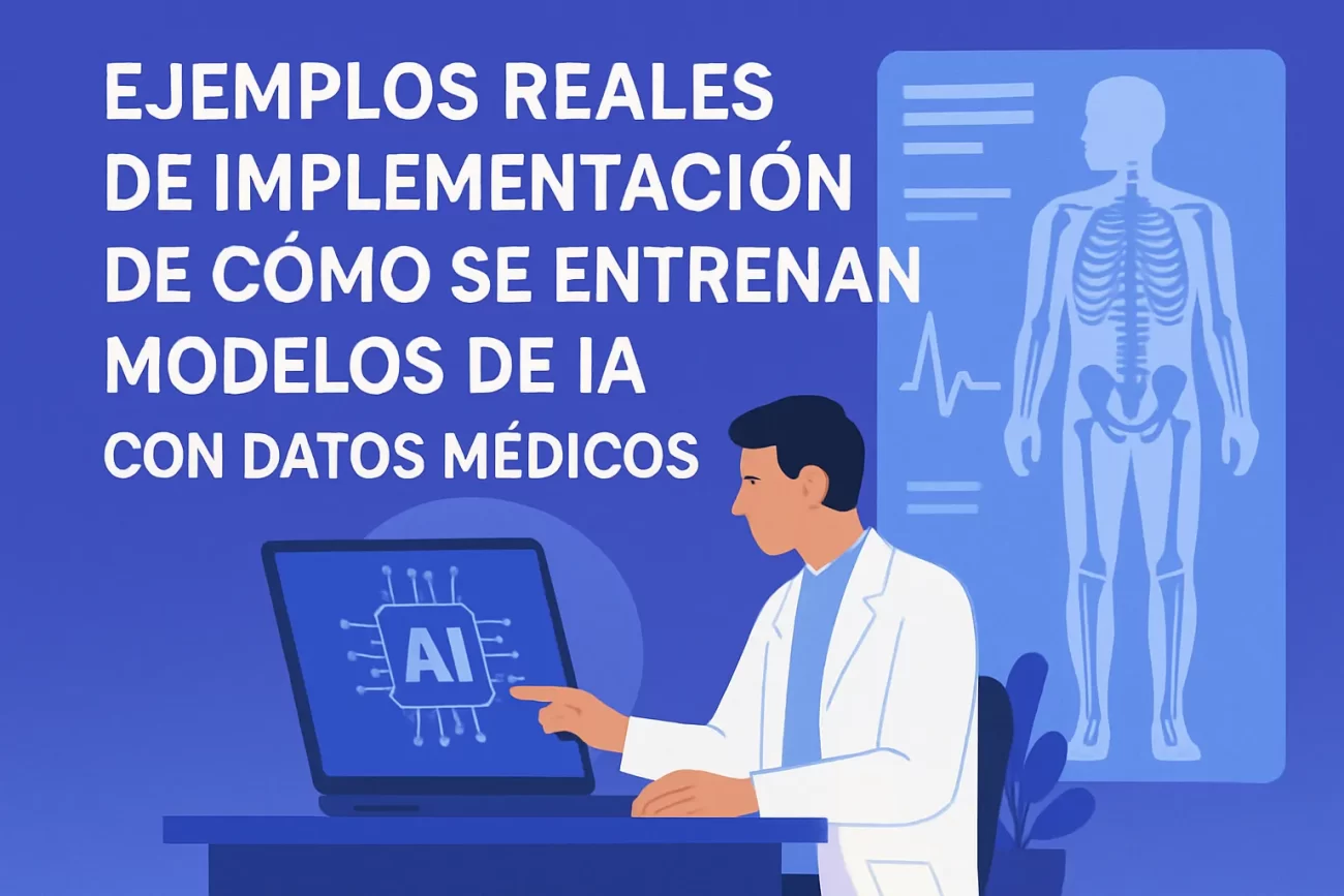 ejemplos-reales-de-implementacion-de-Como-se-entrenan-modelos-de-IA-con-datos-medicos - i-Healthcare ejemplos reales de implementación de Cómo se entrenan modelos de IA con datos médicos