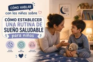 cómo hablar con los niños sobre Cómo establecer una rutina de sueño saludable para niños