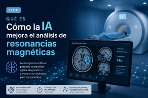 qué es Cómo la IA mejora el análisis de resonancias magnéticas
