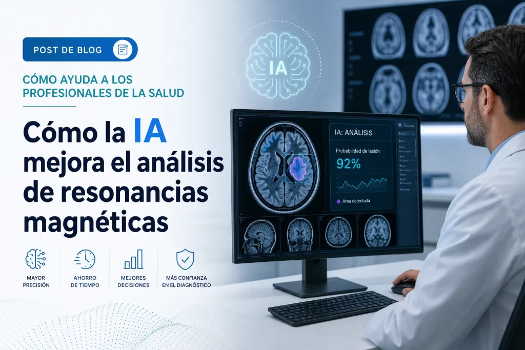 cómo ayuda a los profesionales de la salud Cómo la IA mejora el análisis de resonancias magnéticas