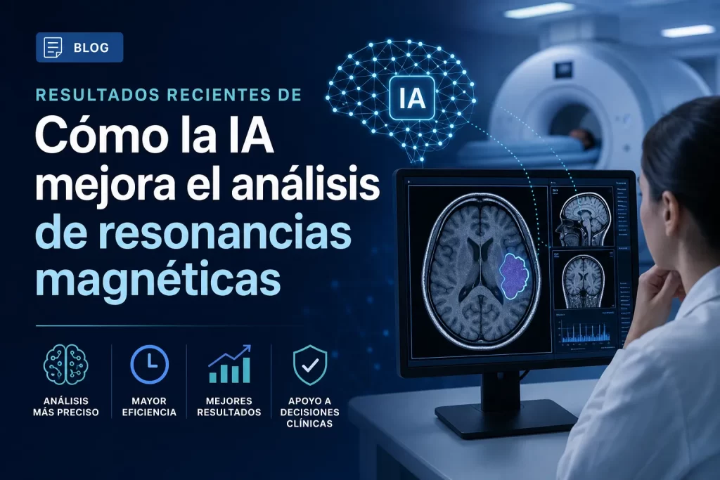 resultados recientes de Cómo la IA mejora el análisis de resonancias magnéticas