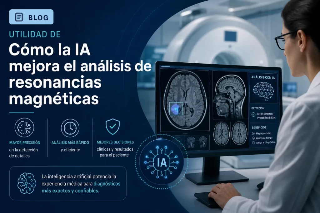 utilidad de Cómo la IA mejora el análisis de resonancias magnéticas